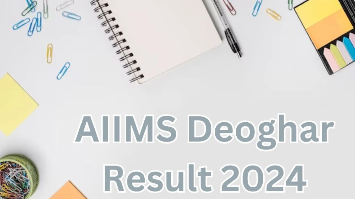 AIIMS Deoghar Result 2024 Announced. Direct Link to Check AIIMS Deoghar Junior Project Research Fellow Result 2024 aiimsdeoghar.edu.in - 04 April 2024