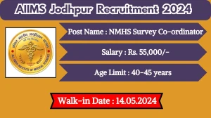 AIIMS Jodhpur Recruitment 2024 Walk-In Interviews for NMHS Survey Co-ordinator on May 14, 2024