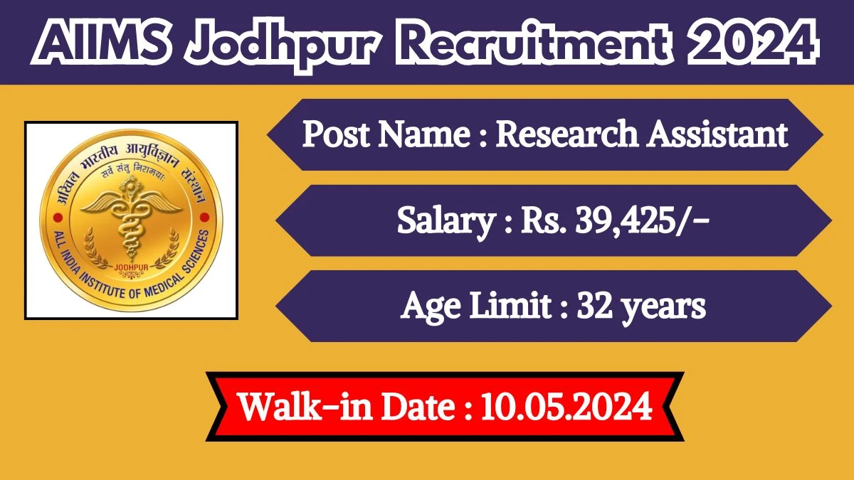 AIIMS Jodhpur Recruitment Walk-In Interviews for Research Assistant on May 10, 2024