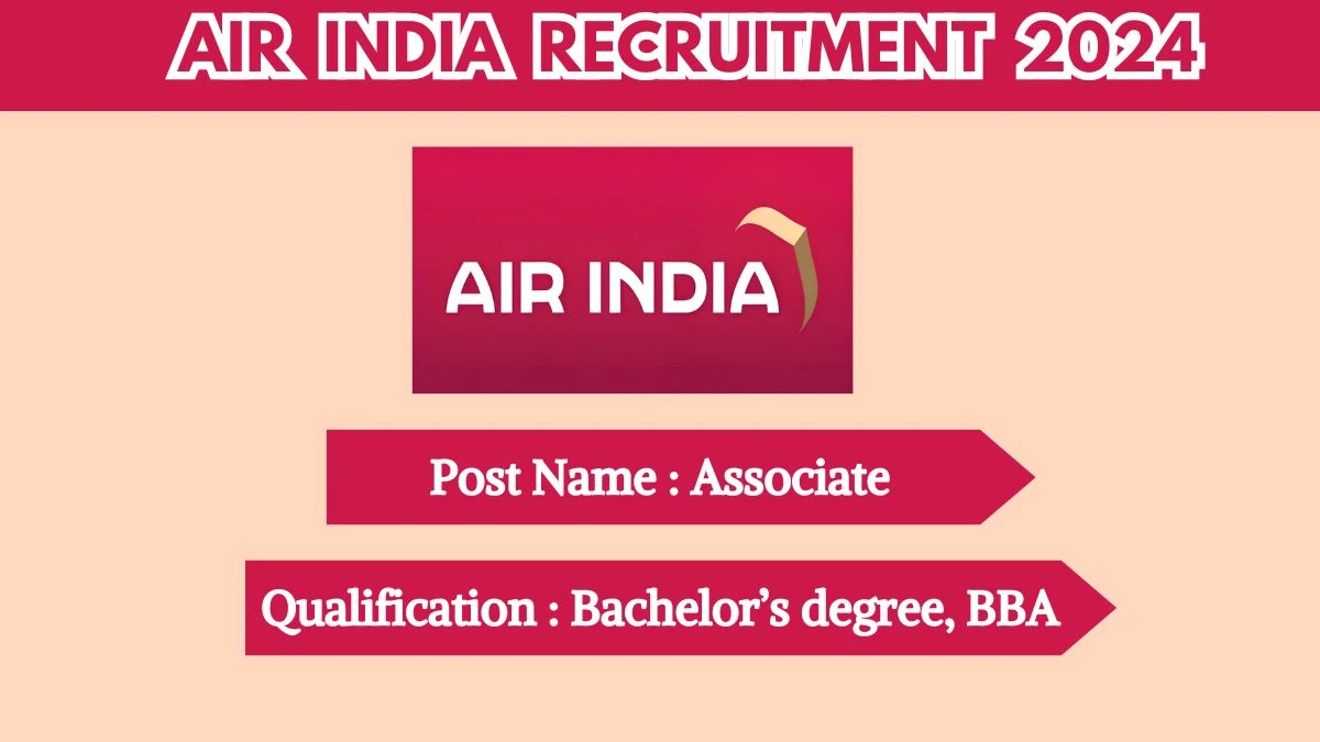 Air India Recruitment 2024 - Latest Associate on 23 April 2024