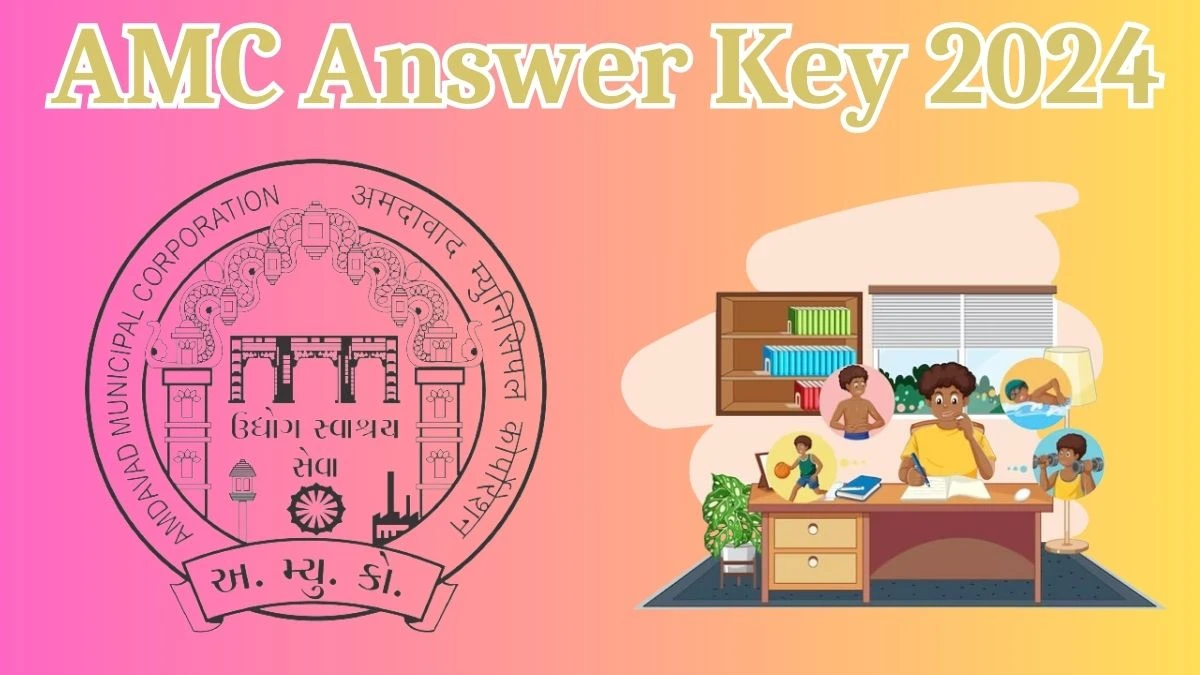 AMC Answer Key 2024 Available for the Assistant Manager Download Answer Key PDF at ahmedabadcity.gov.in - 02 April 2024
