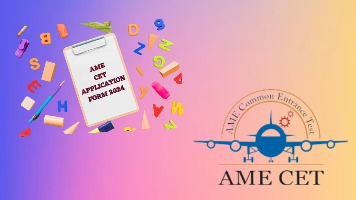 AME CET Application Form 2024 (Extended) amecet.in Check How To Apply Details Here