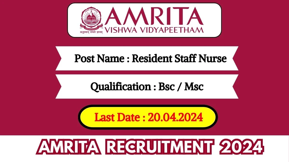 AMRITA Recruitment 2024 New Notification Out, Check Post, Vacancies, Qualification, Place of Posting and How to Apply