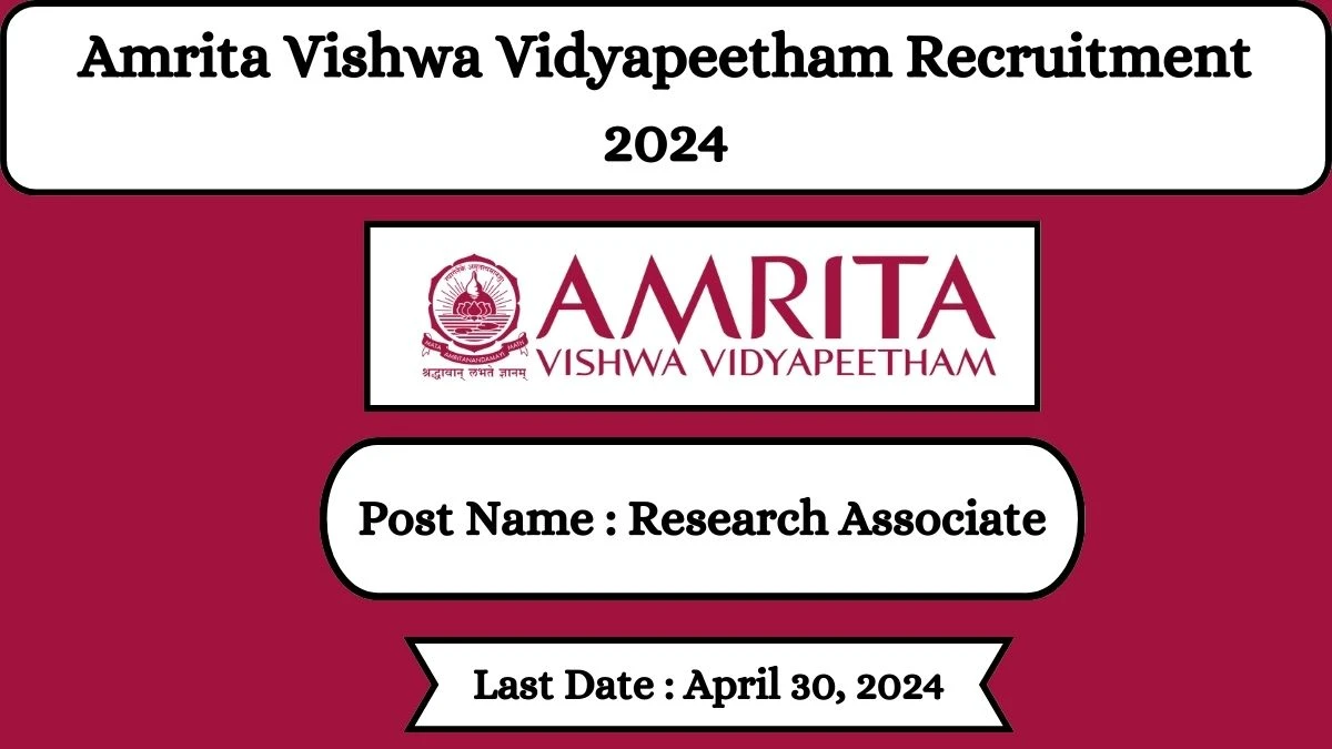 Amrita Vishwa Vidyapeetham Recruitment 2024 Check Posts, Qualification And How To Apply