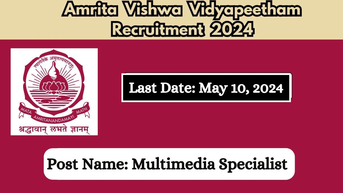 Amrita Vishwa Vidyapeetham Recruitment 2024 Check Posts, Qualification And How To Apply