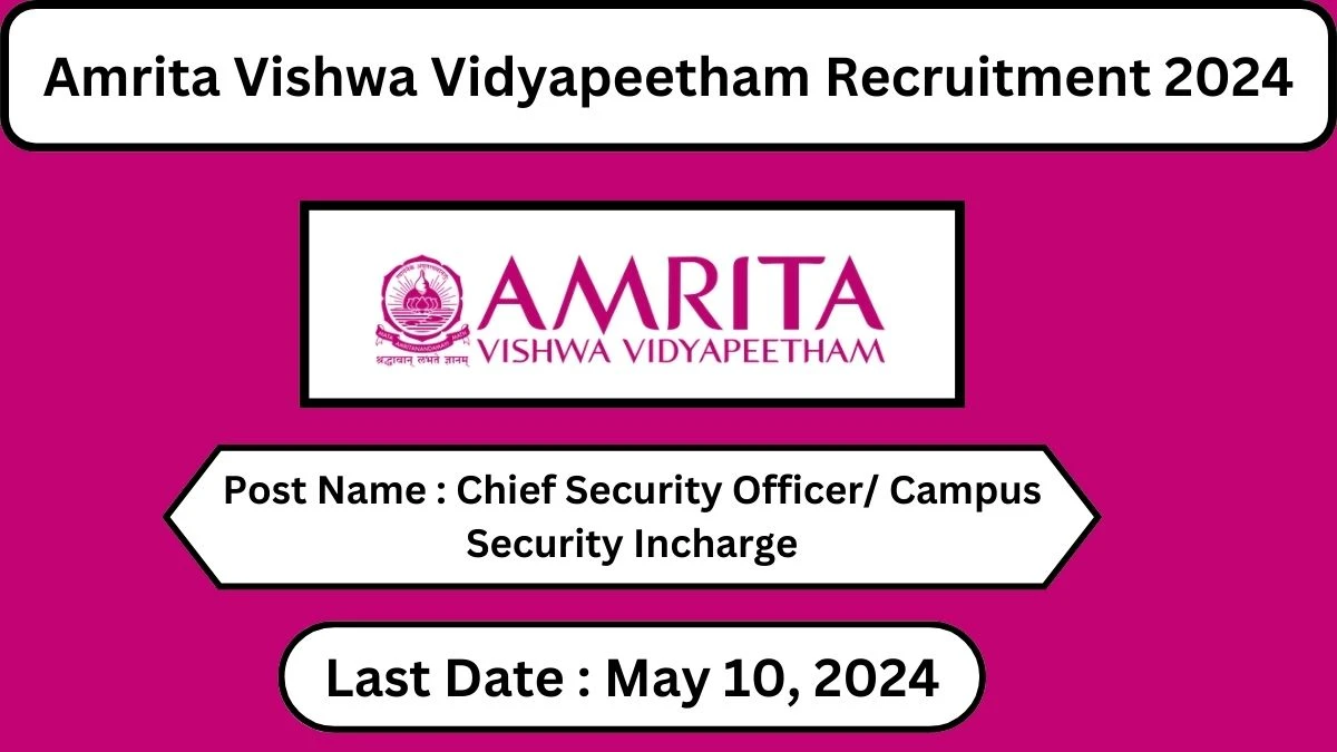 Amrita Vishwa Vidyapeetham Recruitment 2024 Check Posts, Qualification And How To Apply