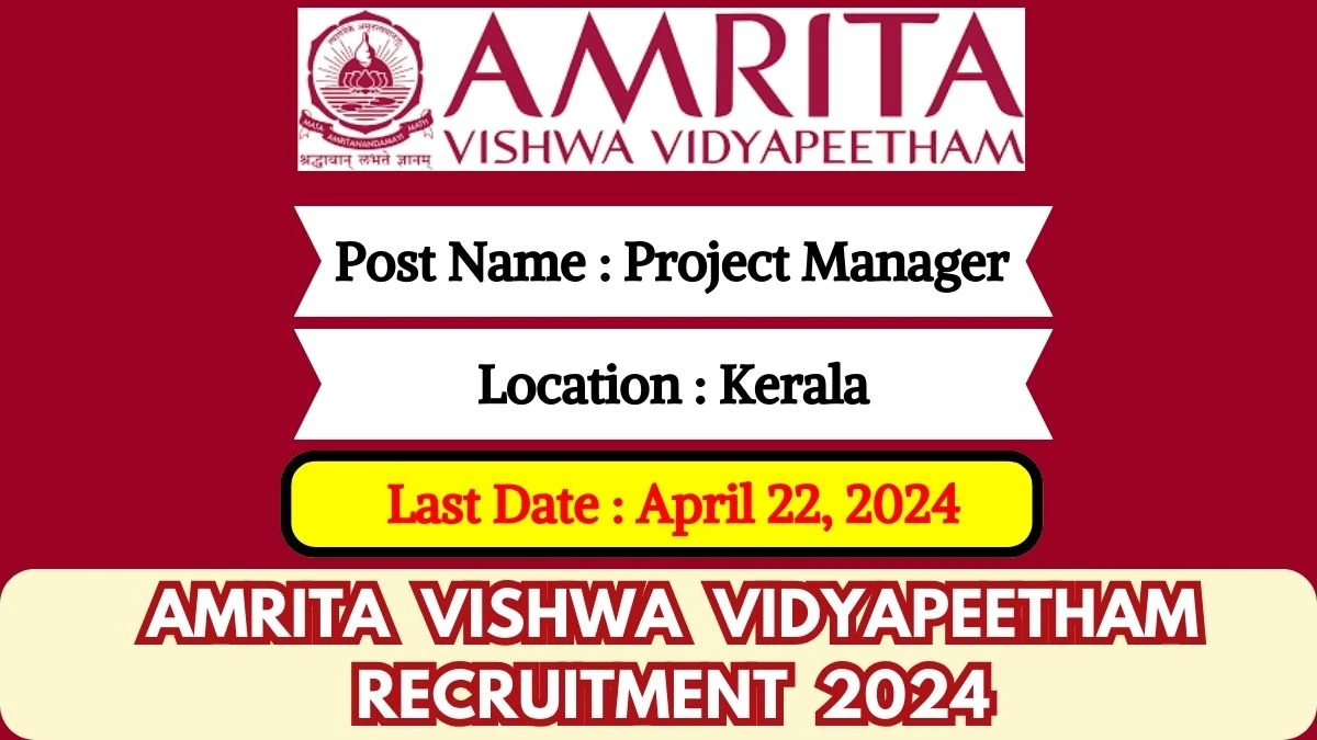 Amrita Vishwa Vidyapeetham Recruitment 2024 New Notification Out Check Post, Qualification And Other Vital Details