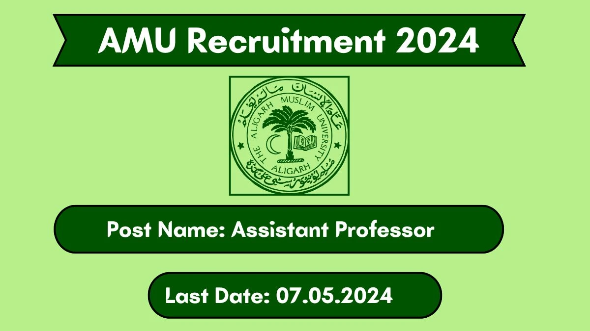 AMU Recruitment 2024 - Latest Assistant Professor on 29 April 2024