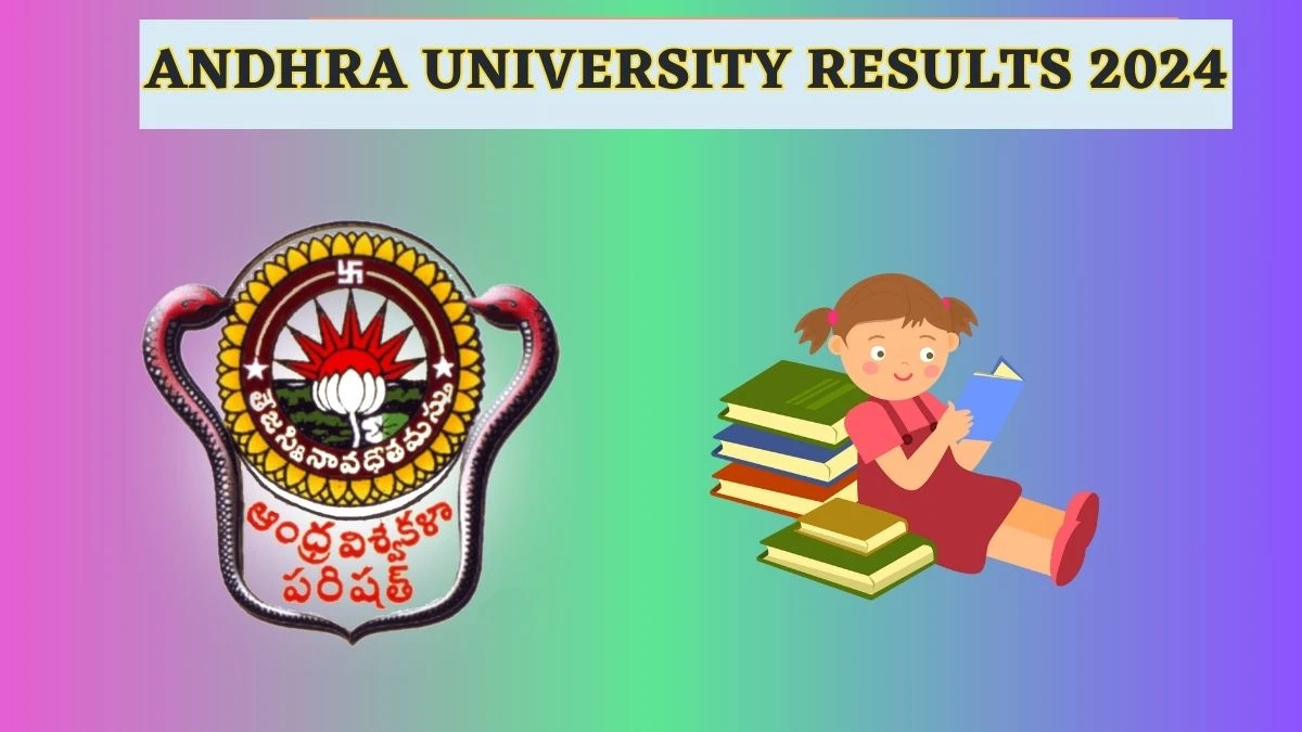 Andhra University Results 2024 (Announced) andhrauniversity.edu.in Check B.Tech 5th Sem Result 2024