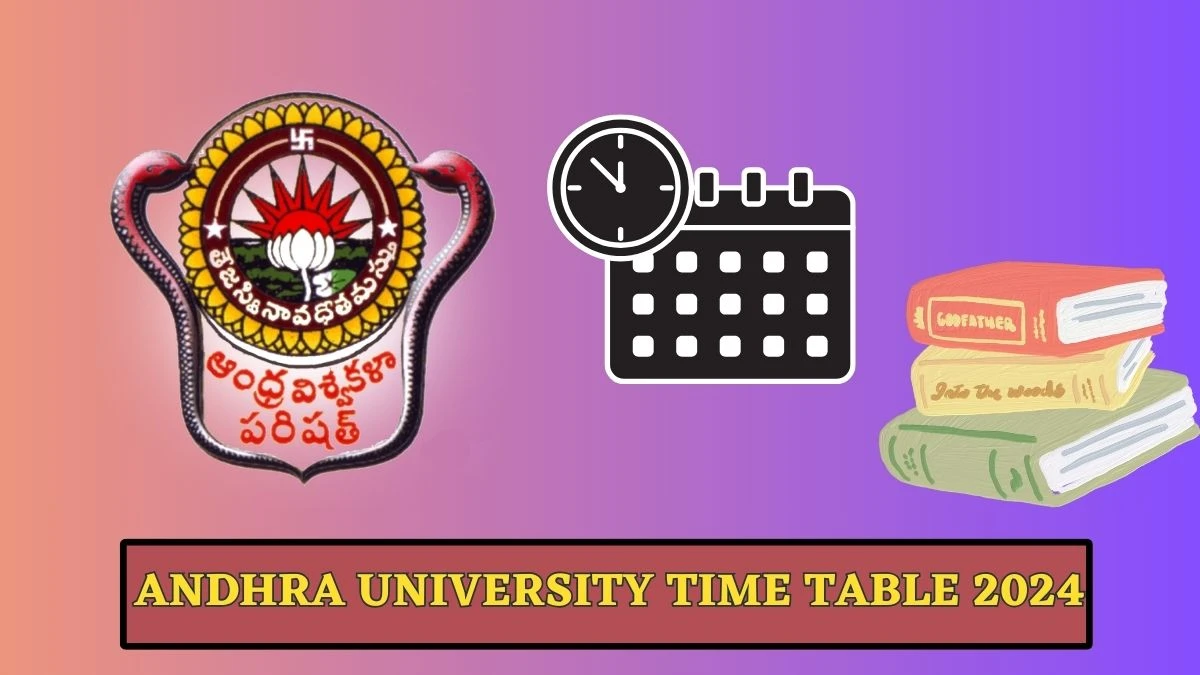 Andhra University Time Table 2024 (Link Out) at andhrauniversity.edu.in