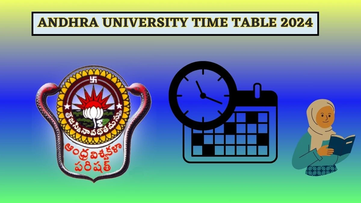 Andhra University Time Table 2024 (Pdf Out) andhrauniversity.edu.in Download Date Sheet for 2 Yrs M.Ed 4th Sem Details Here