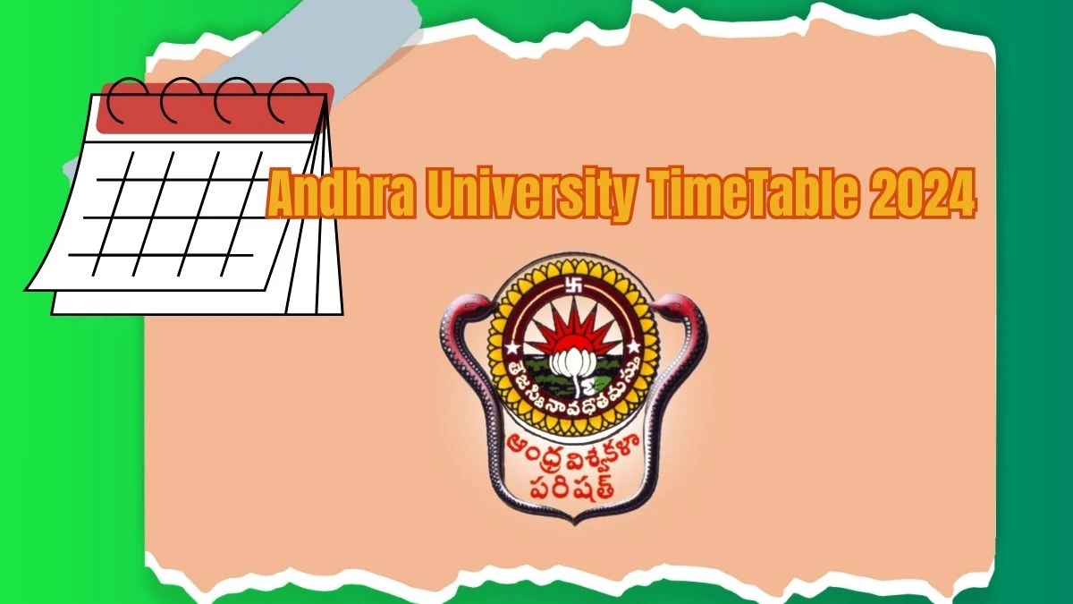 Andhra University TimeTable 2024 (Declared) andhrauniversity.edu.in Check Andhra University Date Sheet Here