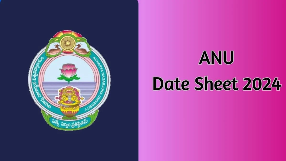 ANU Date Sheet 2024 (Announced) at nagarjunauniversity.ac.in