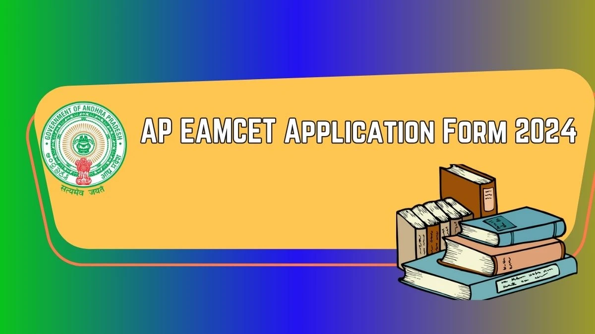 AP EAMCET Application Form 2024 cets.apsche.ap.gov.in/EAPCET (Out) Check Direct Link Here