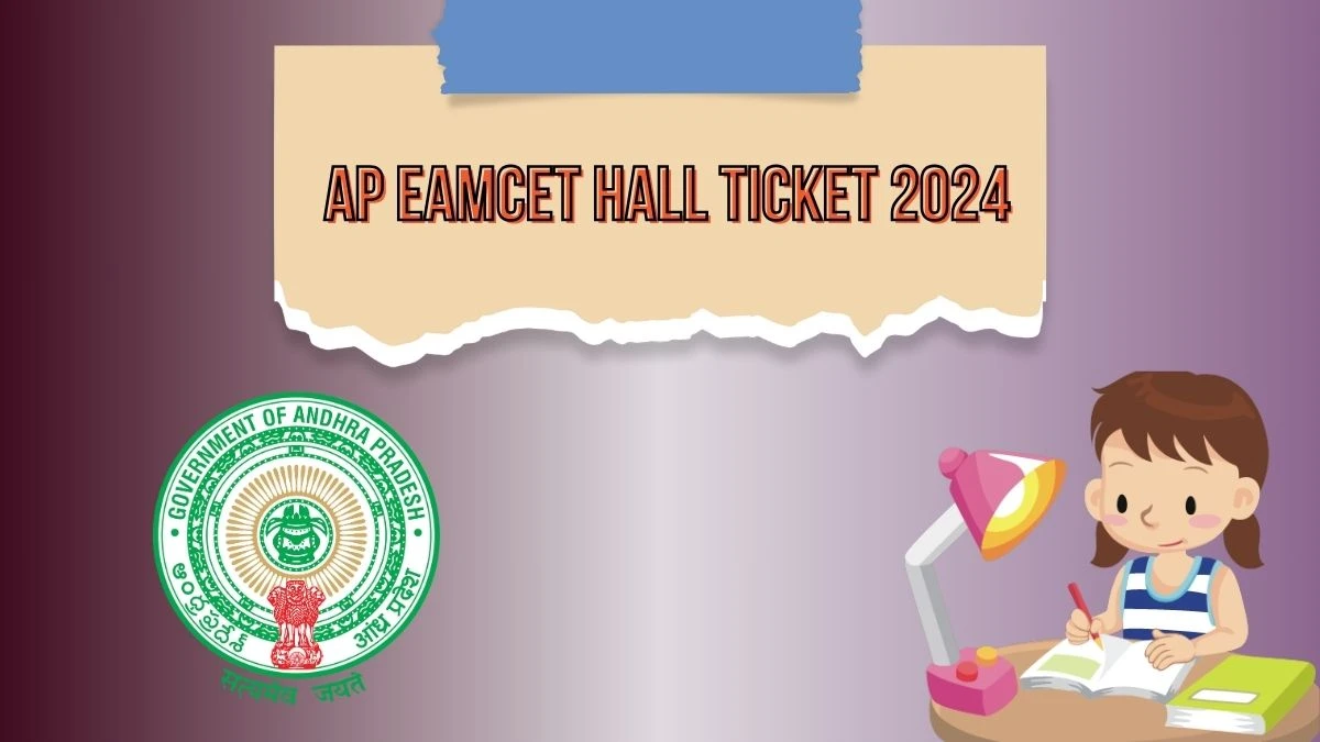 AP EAMCET Hall Ticket 2024 (Out Soon) cets.apsche.ap.gov.in Check Direct Link Here