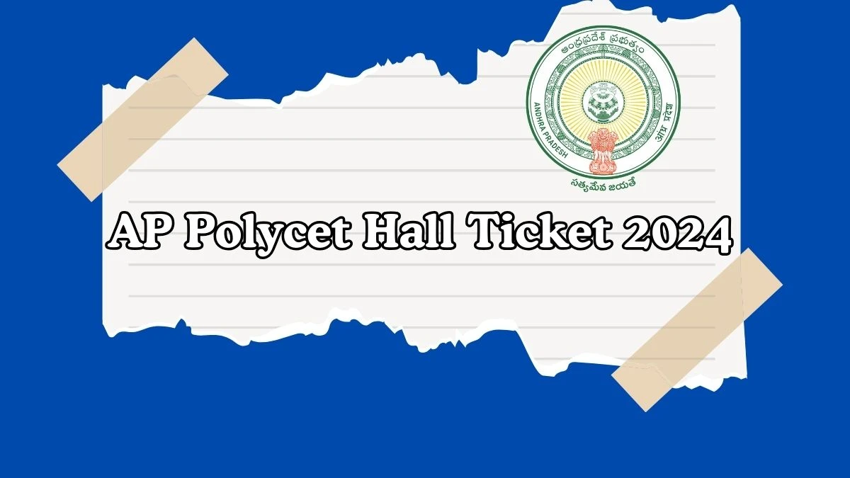 AP Polycet Hall Ticket 2024 (Soon) polycetap.nic.in Check AP Polycet Exam Link Here