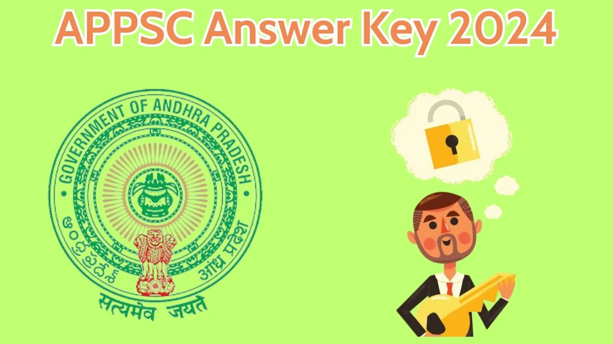 APPSC Answer Key 2024 Available for the Group- II Download Answer Key PDF at psc.ap.gov.in - 11 April 2024