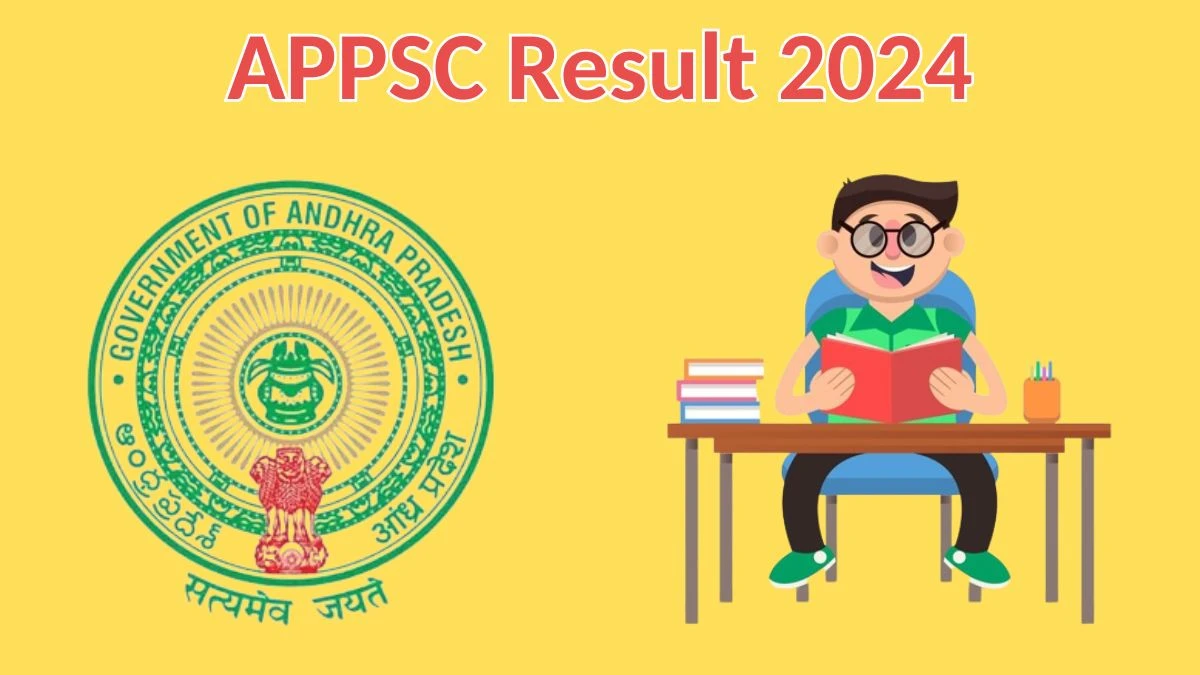 APPSC Result 2024 Announced. Direct Link to Check APPSC Group 1 Result 2024 psc.ap.gov.in - 13 April 2024
