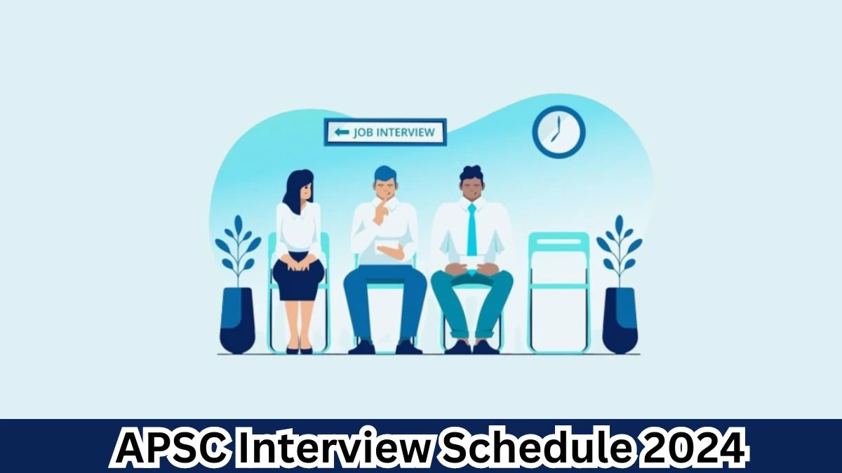 APSC Interview Schedule 2024 (out) Check 08-04-2024 to 10-04-2024 for Night Chowkidar Posts at apsc.nic.in - 03 April 2024