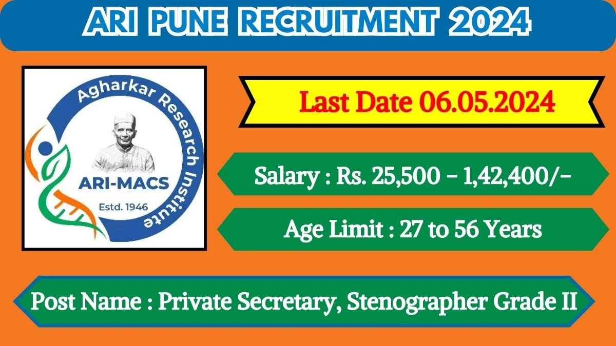 ARI Pune Recruitment 2024 Monthly Salary Up To 1,42,400, Check Posts, Vacancies, Qualification, Age Limit, Selection Process and How To Apply