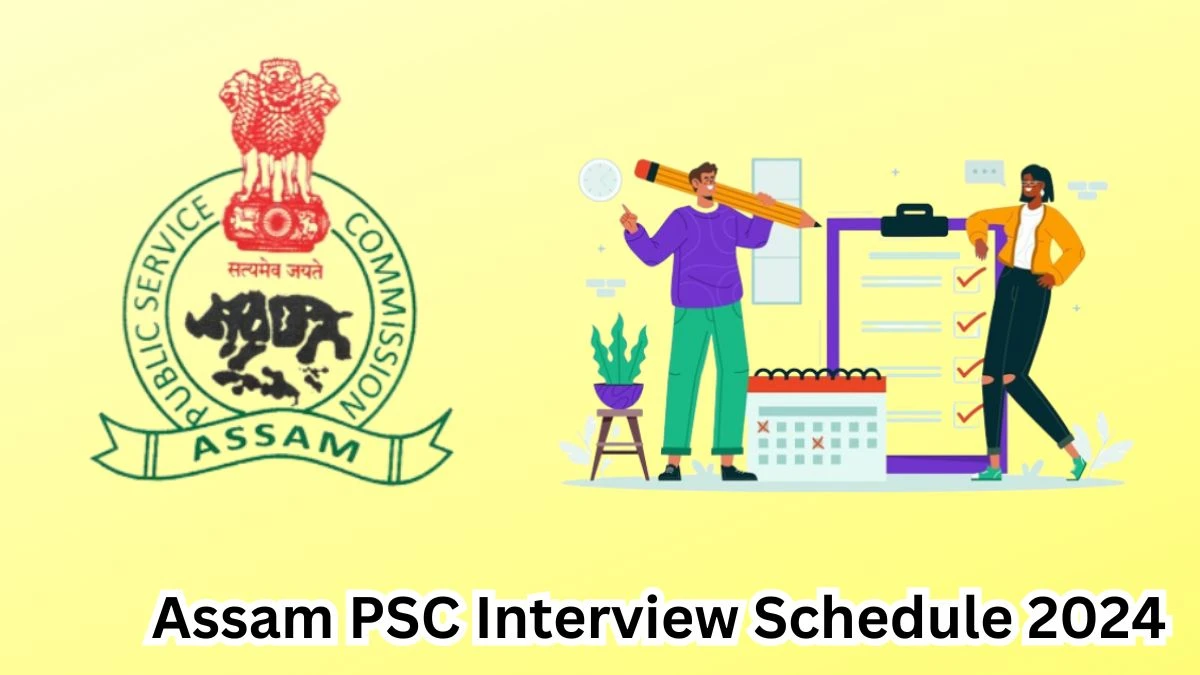 Assam PSC Interview Schedule 2024 Announced Check and Download Assam PSC Insurance Medical Officer at apsc.nic.in - 19 April 2024