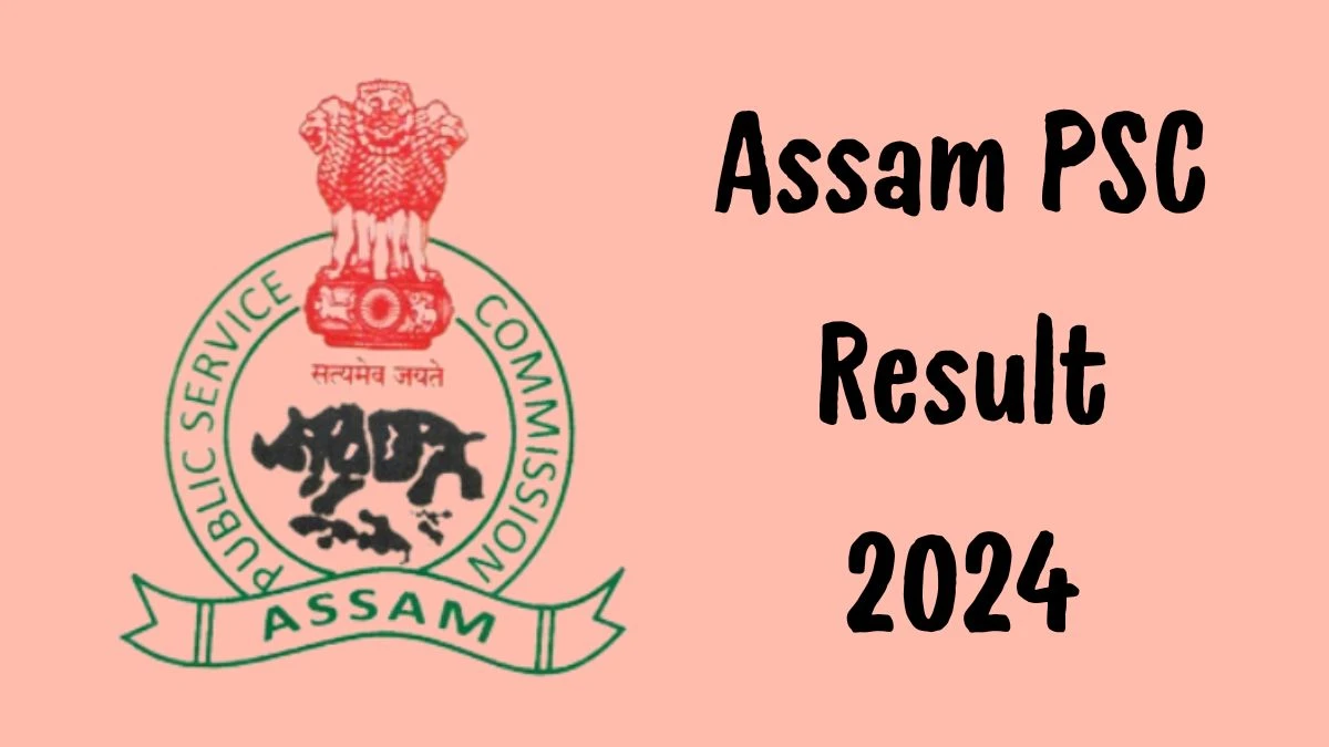Assam PSC Night Chowkidar Result 2024 Announced Download Assam PSC Result at apsc.nic.in - 23 April 2024