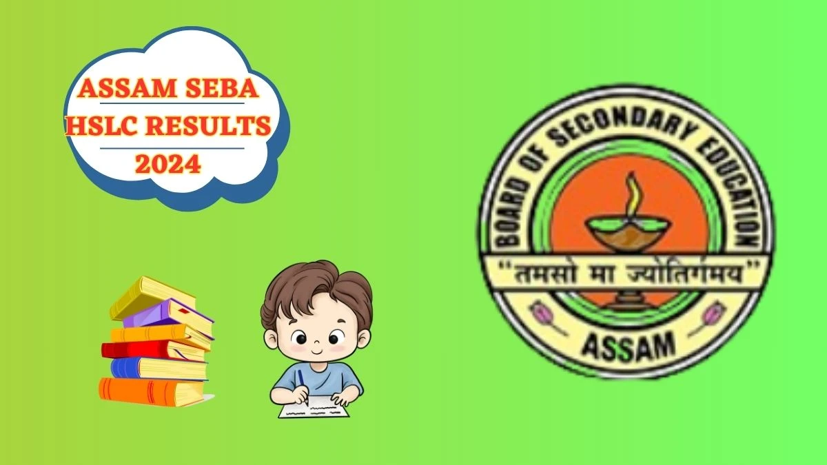 Assam SEBA HSLC Results 2024 (Declared) at site.sebaonline.org Direct Link Here