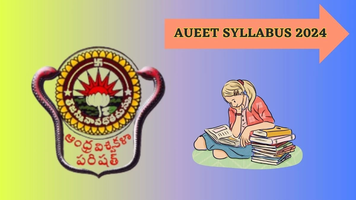 AUEET Syllabus 2024 audoa.andhrauniversity.edu.in Check Topic Wise Syllabus Here