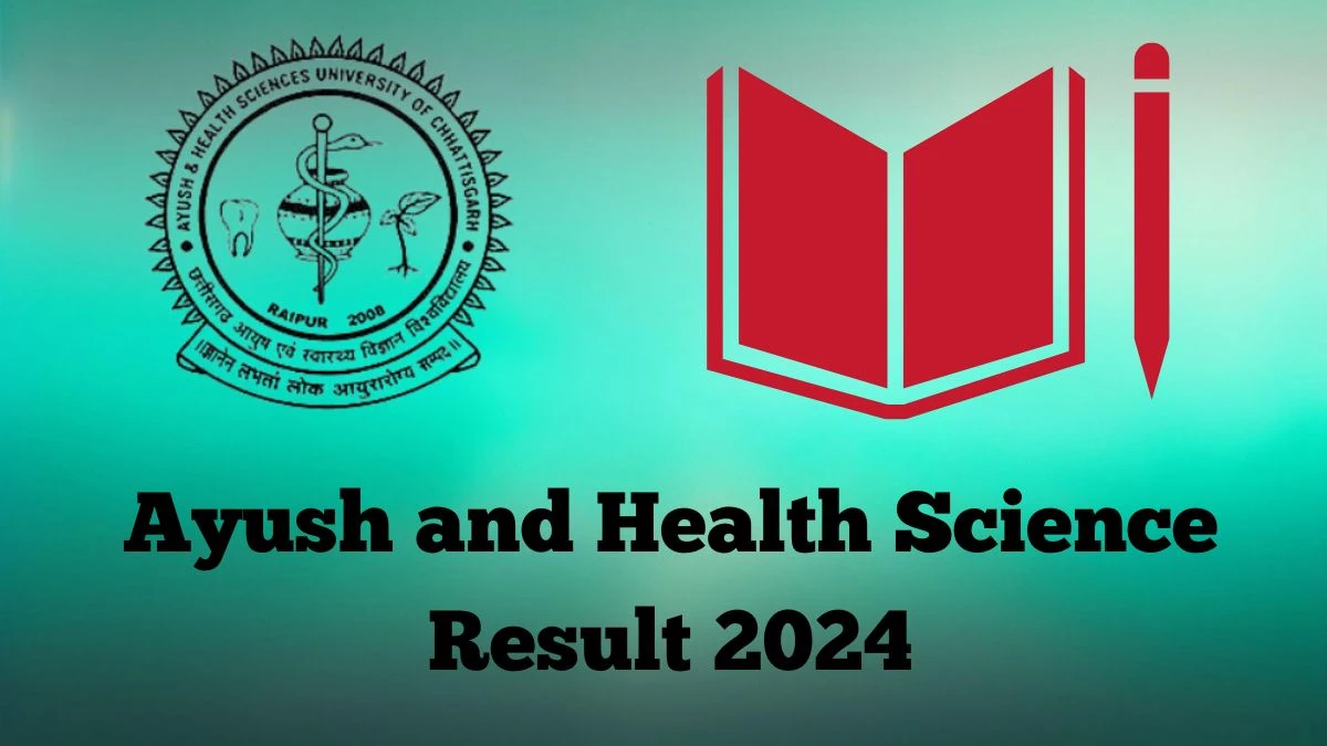 Ayush and Health Science Results 2024 (Released) at cghealthuniv Check Result of Revaluation M.B.B.S. Result 2024