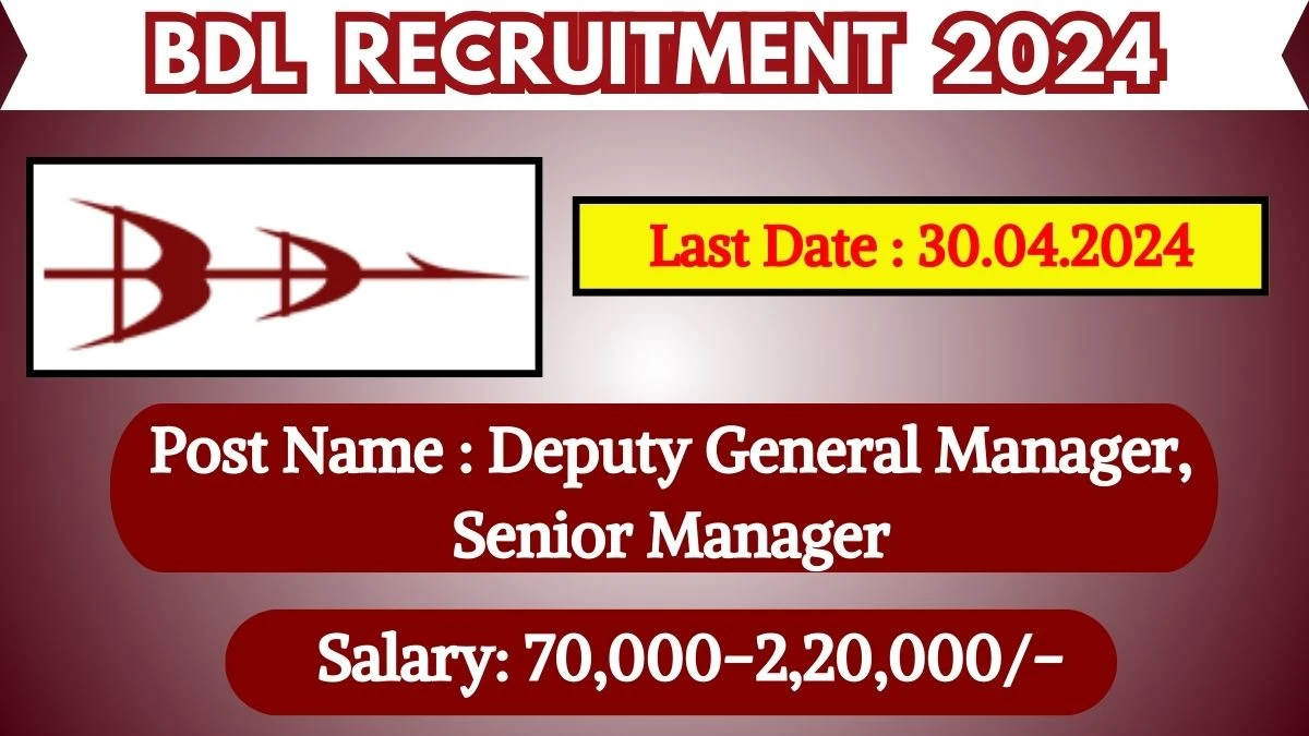 BDL Recruitment 2024 Monthly Salary Up To 220000, Check Posts, Vacancies, Age, Qualification And How to Apply