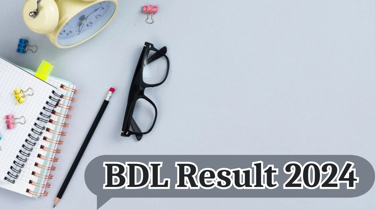 BDL Result 2024 Announced. Direct Link to Check BDL Deputy General Manager Result 2024 bdl-india.in - 25 April 2024