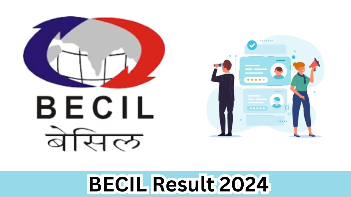 BECIL Result 2024 Announced. Direct Link to Check BECIL Manager Result 2024 becil.com - 06 April 2024