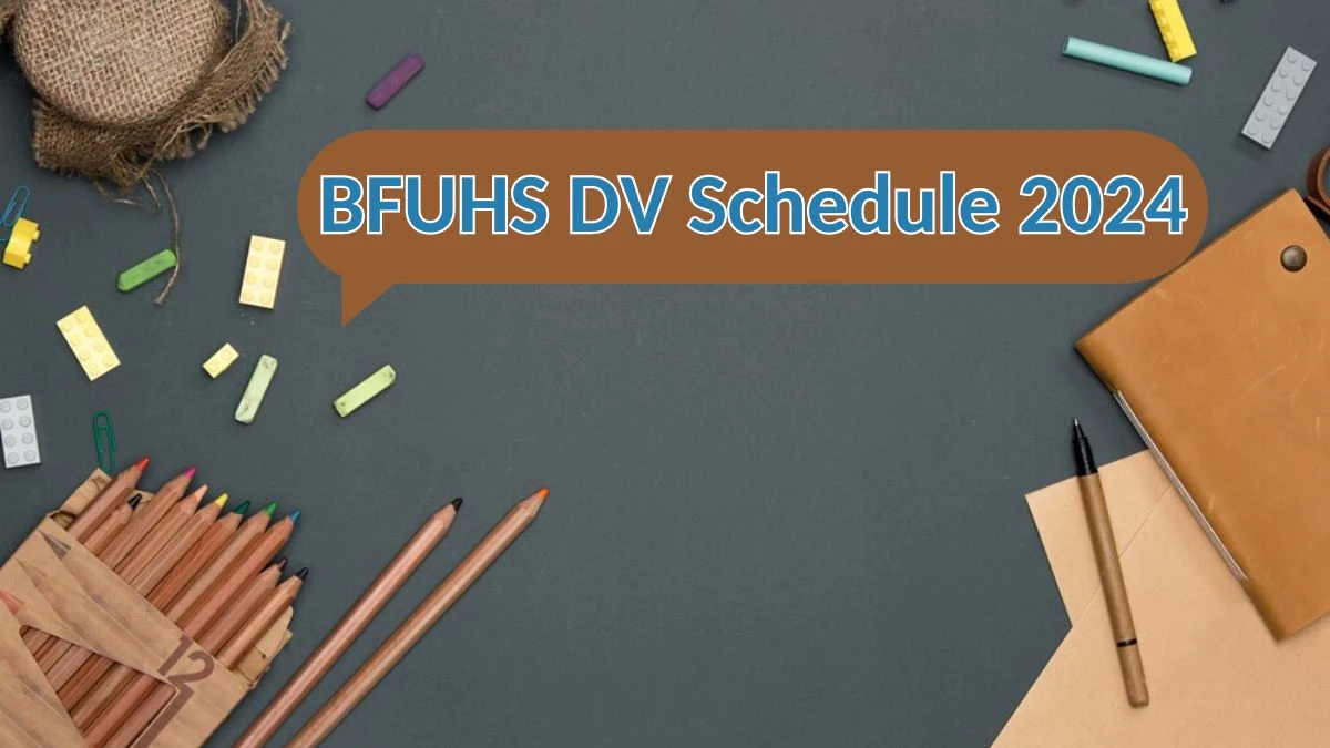 BFUHS Multipurpose Health Worker DV Schedule 2024: Check Document Verification Date @ bfuhs.ac.in - 12 April 2024