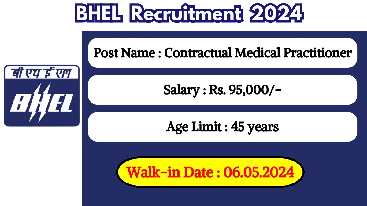 BHEL Recruitment 2024 Walk-In Interviews for Medical Practitioner on May 06, 2024