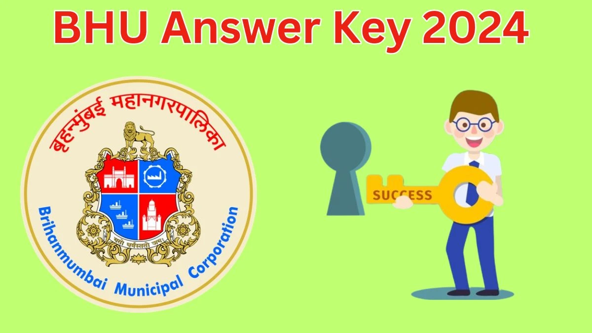 BHU Answer Key 2024 to be declared at mcgm.gov.in, Nursing Officer Download PDF Here - 13 April 2024