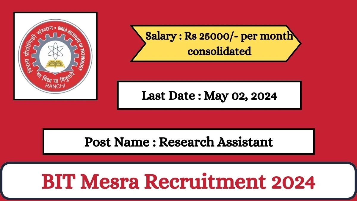 BIT Mesra Recruitment 2024 Check Posts, Salary, Qualification And How