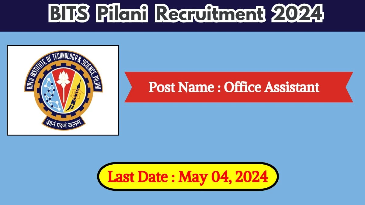 BITS Pilani Recruitment 2024 Check Posts, Qualification And How To Apply