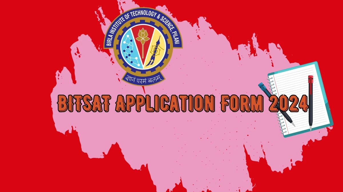 BITSAT Application Form 2024 (Ongoing) Direct Link