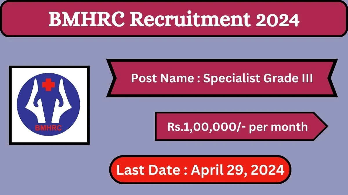 BMHRC Recruitment 2024 Check Posts, Pay Scale, Qualification, Age Limit, Selection Process And How To Apply