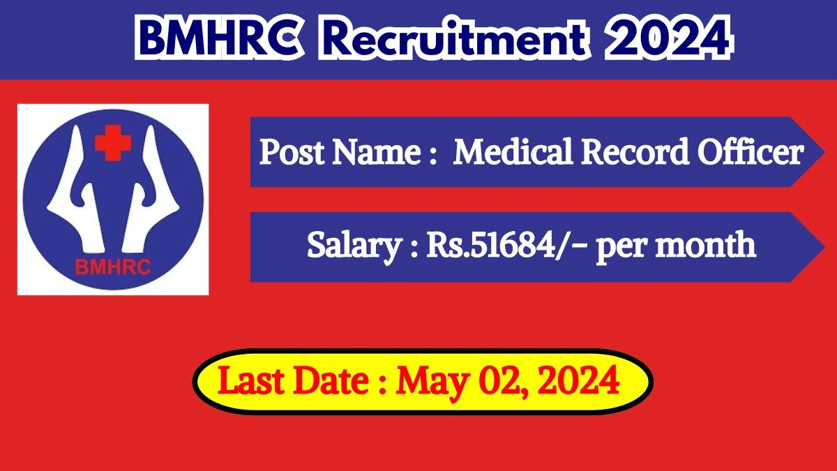 BMHRC Recruitment 2024 Check Posts, Qualification And How To Apply