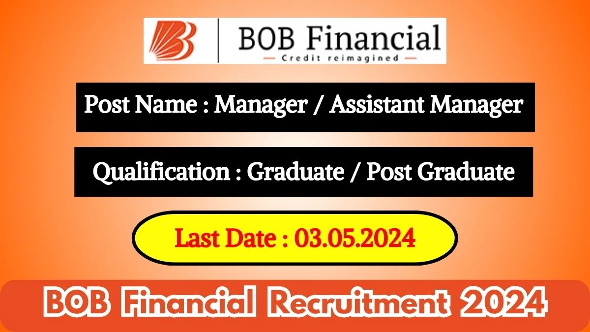 BOB Financial Recruitment 2024 - Latest Manager / Assistant Manager on 25 April 2024