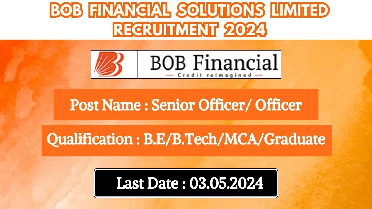 BOB Financial Solutions Limited Recruitment 2024 - Latest Senior Officer/ Officer on 19 April 2024