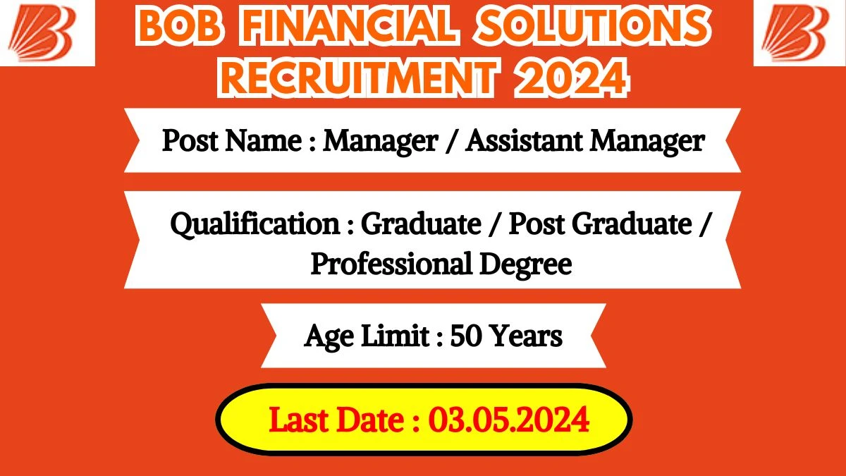BOB Financial Solutions Recruitment 2024 New Opportunity Out, Check Vacancy, Post, Qualification and Application Procedure