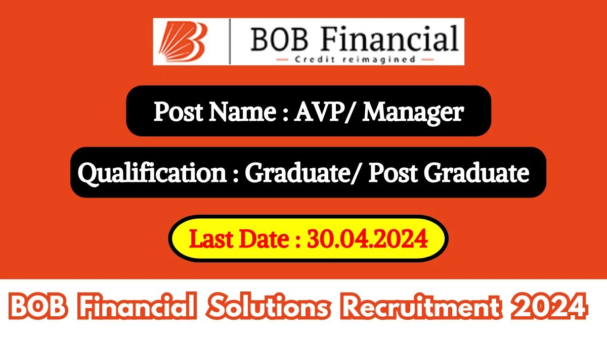 BOB Financial Solutions Recruitment 2024 New Opportunity Out, Check Vacancy, Post, Qualification and Application Procedure