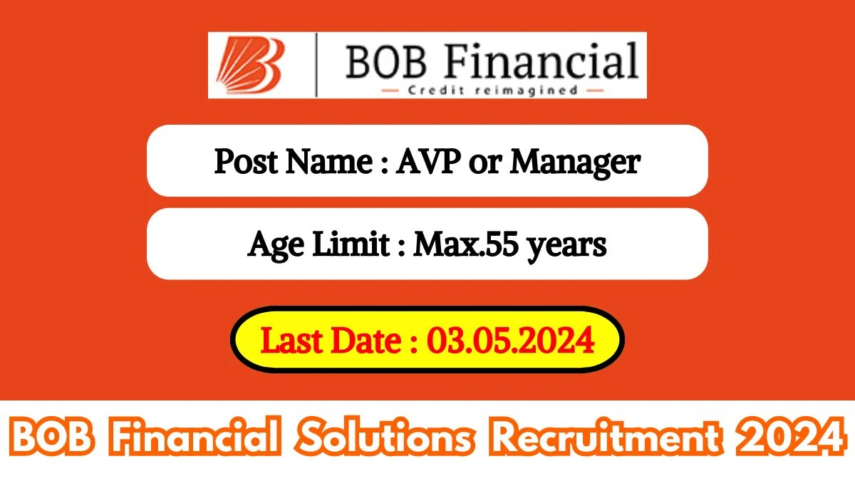 BOB Financial Solutions Recruitment 2024 New Opportunity Out, Check Vacancy, Post, Qualification and Application Procedure