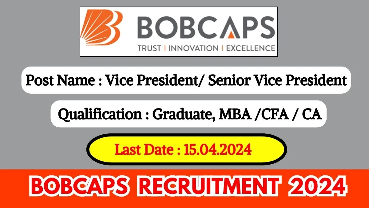 BOBCAPS Recruitment 2024 New Notification Out, Check Post, Salary, Qualification, Age Limit and How to Apply