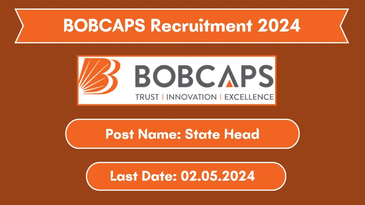 BOBCAPS Recruitment 2024 New Opportunity Out, Check Vacancy, Post, Qualification and Application Procedure