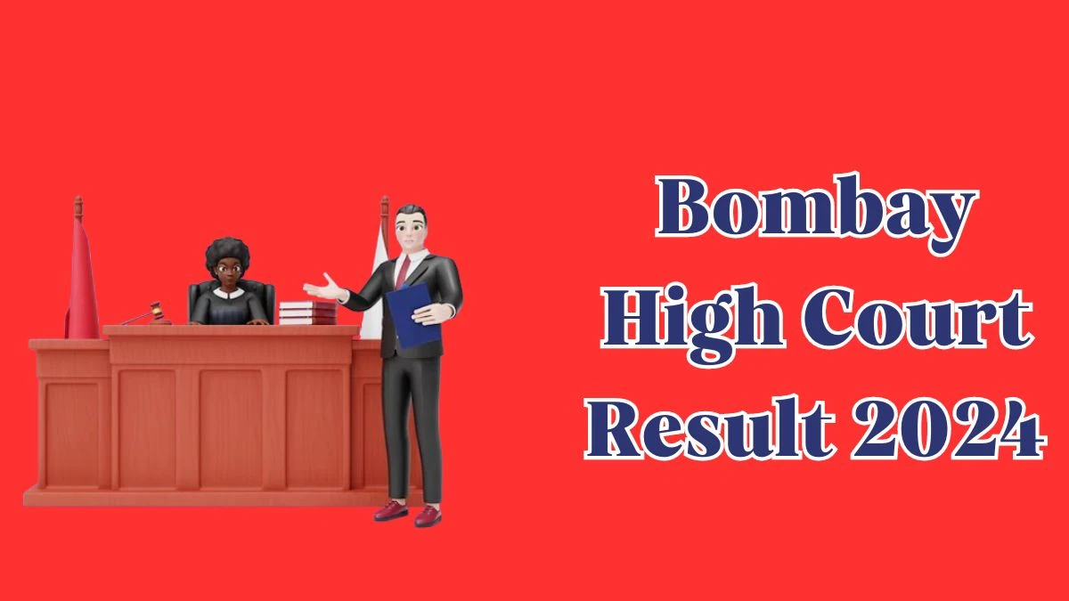 Bombay High Court Result 2024 Announced. Direct Link to Check Bombay High Court District Judge Result 2024 bombayhighcourt.nic.in - 03 April 2024