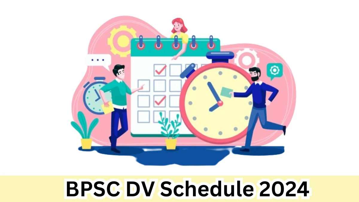 BPSC Principal DV Schedule 2024: Check Document Verification Date @ bpsc.bih.nic.in - 06 April 2024