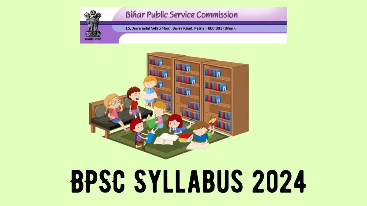 BPSC Syllabus 2024 Released @ bpsc.bih.nic.in Download the Syllabus for Head Teacher - 09 April 2024